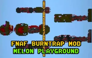 Read more about the article Fnaf Burntrap Mod Melon Playground Mod