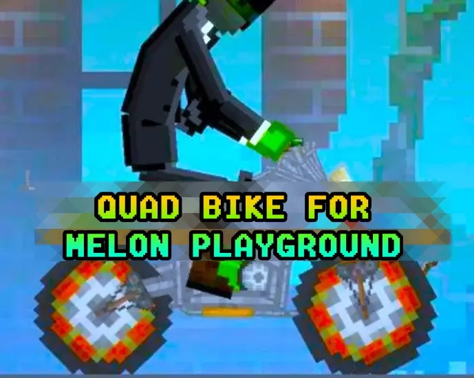 You are currently viewing QUAD BIKE FOR MELON PLAYGROUND MOD