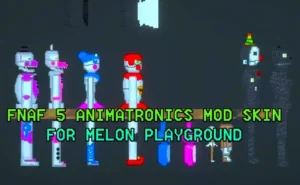 Read more about the article FNAF 5 ANIMATRONICS MOD SKIN FOR MELON PLAYGROUND