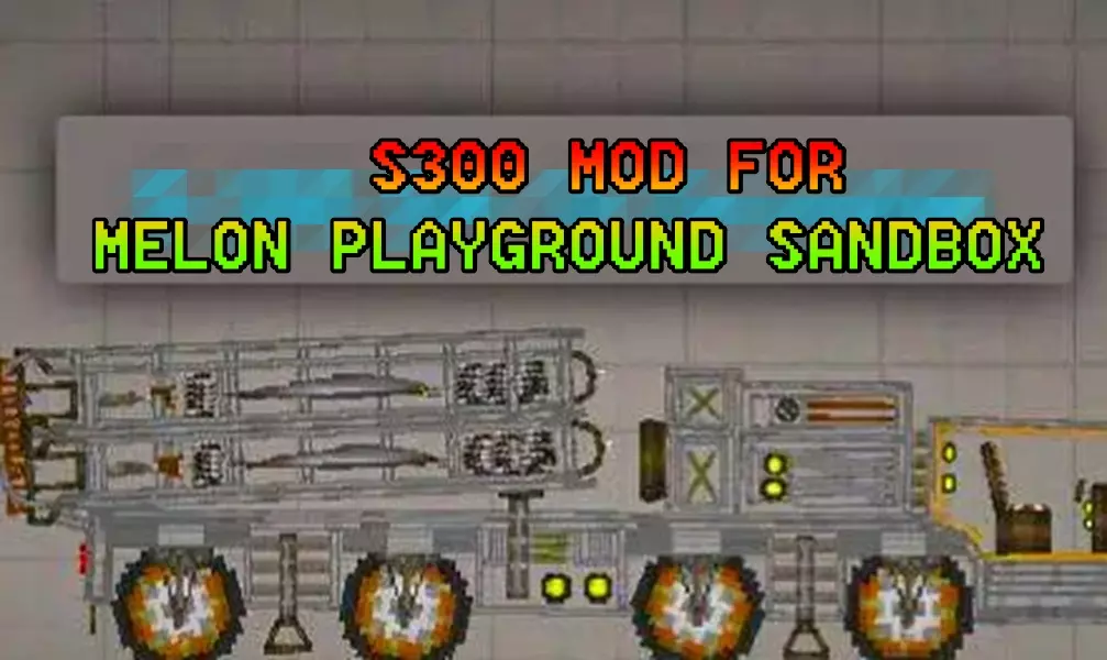 Read more about the article S300 MOD FOR MELON PLAYGROUND SANDBOX